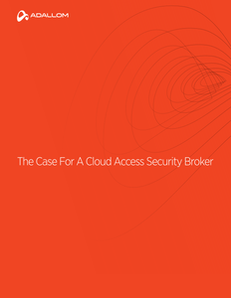 The Case for The Case for a Cloud Access Security Broker