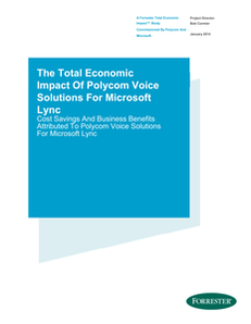 Forrester TEI Study: Economic Impact of Lync Enterprise Voice and Polycom Working Together