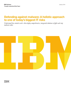Defending Against Malware: A Holistic Approach to One of Today’s Biggest IT Risks