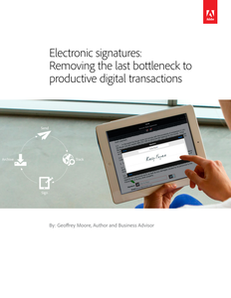 Electronic signatures: Removing the Last Bottleneck to Productive Digital Transactions