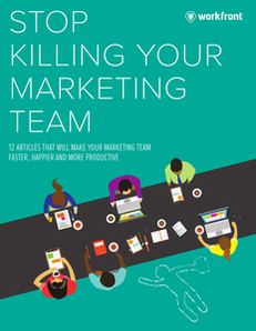 12 Lessons That Will Make Your Marketing Team Faster, Happier, and More Productive