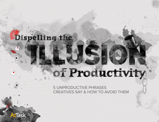 Dispelling the Illusion of Productivity: 5 Unproductive Phrases Creatives Say & How to Avoid Them