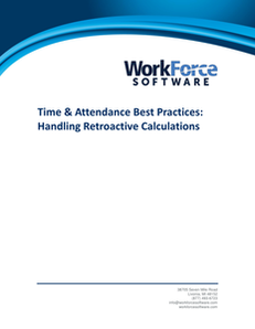 Time & Attendance Best Practices: Handling Retroactive Calculations