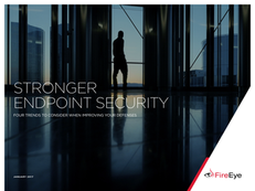 Stronger Endpoint Security: Four Trends to Consider When Improving Your Defenses