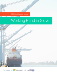 CRM & Manufacturing: Working Hand in Glove
