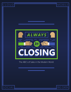 Always Be Closing: An Essential Guide to Sales Featuring Best Practices & Thought Leaders