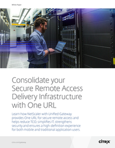 Consolidate your Secure Remote Access Delivery Infrastructure with One URL