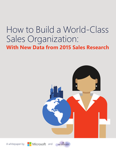 How to Build a World-Class Sales Organization: With New Data from 2015 Sales Research