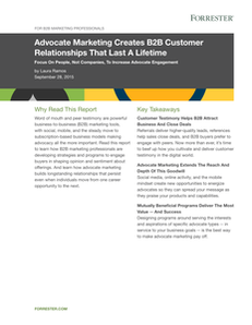 Forrester Report: Advocate Marketing Creates B2B Customer Relationships That Last A Lifetime
