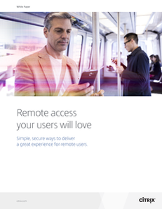 Secure Remote Access Your Users Will Love