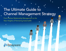 The Ultimate Guide to Channel Management Strategy eBook