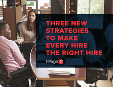 Three New Strategies to Make Every Hire the Right Hire