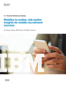 Mobilize to Realize:  Job Seeker Insights for Mobile Recruitment Success