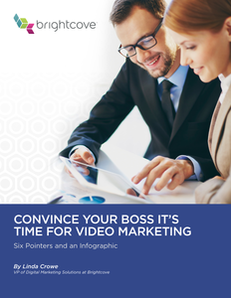 How to Convince Your Boss it’s Time for Video Marketing