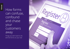 How Forms Can Confuse, Confound And Chase Your Customers Away