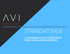 Straight Talk: 7 Considerations to Future-Proof Your Load Balancing Strategy