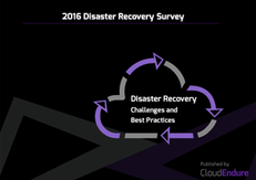 2016 Disaster Recovery Survey: Disaster Recovery Challenges and Best Practices