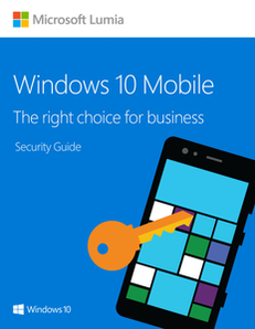 Windows 10 Mobile: The Right Choice for Business Security Guide