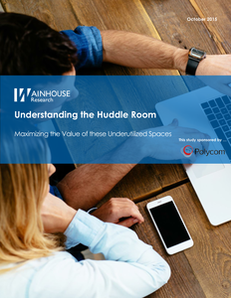 Understanding the Huddle Room – Maximizing the Value of these Underutilized Spaces, Wainhouse Report