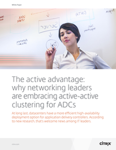 Citrix version: The Active Advantage: Why Networking Leaders Are Embracing ADC Clustering