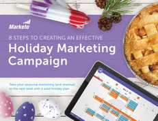 8 Steps to Creating an Effective Holiday Marketing Campaign