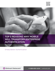 Top 5 Reasons Why Mobile Will Transform Enterprise Authentication