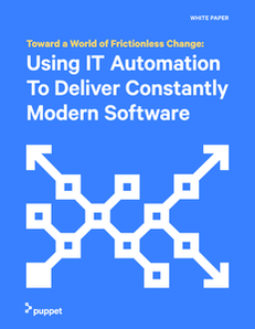 Toward a World of Frictionless Change: Using IT Automation to Deliver Constantly Modern Software