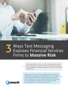3 Ways Text Messaging Exposes Financial Services Firms to Massive Risk