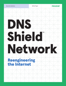 Neustar DNS Shield Network: Reengineering the Internet
