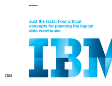 Just the facts: Four critical concepts for planning the logical data warehouse