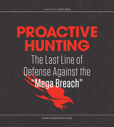 Proactive Hunting: The Last Line of Defense Against the “Mega Breach”