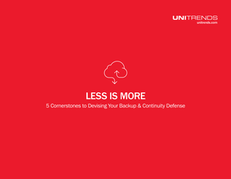 Less Is More: 5 Cornerstones to Devising Your Backup & Continuity Defense