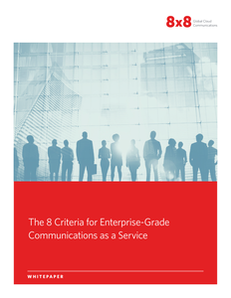 The 8 Criteria for Enterprise-Grade Communications as a Service