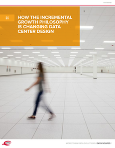 How The Incremental Growth Philosophy is Changing Data Center Design