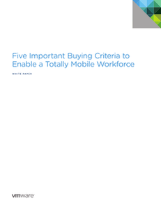 5 Important Buying Criteria to Enable a Totally Mobile Workforce