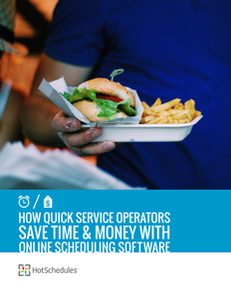 How Quick Service Operators Save Time & Money With Online Scheduling Software