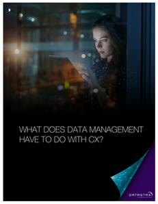 What Does Data Management Have to do with CX?