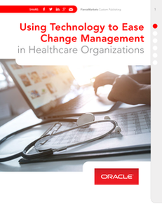 Fierce Markets: Using Technology to Ease Change Management in Healthcare Organizations