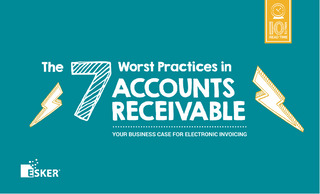 The 7 Worst Practices in Accounts Receivable: Your Business Case for Electronic Invoicing