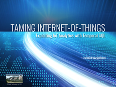 Taming Internet of Things: Exploiting IoT Analytics with Temporal SQL (Hackathorn)