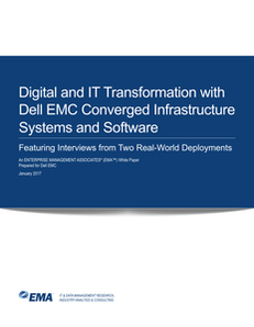 Digital and IT Transformation with Dell EMC Converged Infrastructure Systems and Software