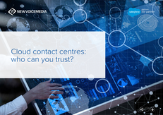 Cloud Contact Centres: Who Can You Trust?