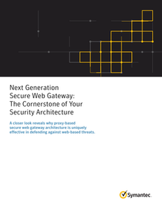 Next Generation Secure Web Gateway: The Cornerstone of Your Security Architecture