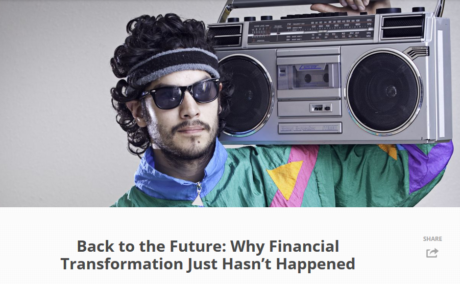 Back to the Future: Why Financial Transformation Just Hasn’t Happened