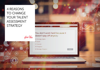 4 Reasons to Change Your Talent Assessment Strategy
