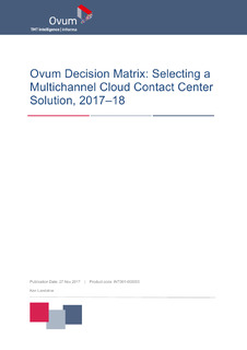 Ovum Decision Matrix: Selecting a Multichannel Cloud Contact Center Solution, 2017-18
