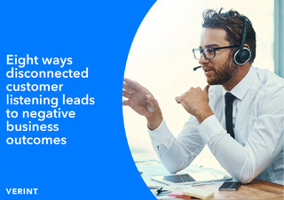 Eight ways disconnected customer listening leads to negative business outcomes