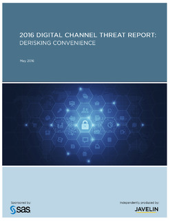 Javelin: 2016 Digital Channel Threat Report: Derisking Convenience