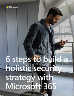 6 Steps to Build a Holisitc Security Strategy with Microsoft 365