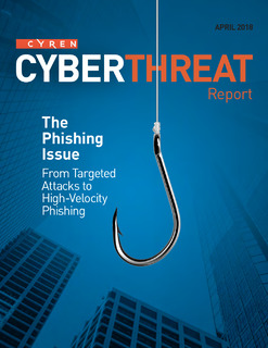 Cyber Threat Report: The Phishing Issue From Targeted Attacks to High Velocity Phishing